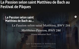 Passion selon St Matthieu Bach - festival Paques 2021