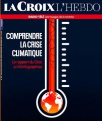 La Croix Hebdo couverture Comprendre la crise climatique